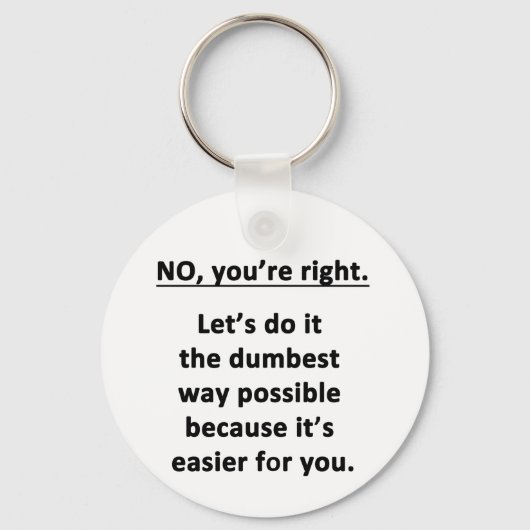Dumbest Way Schlüsselanhänger (Vorderseite)