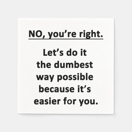 Dumbest Way Serviette (Vorderseite)