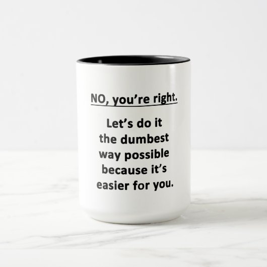 Dumbest Way Tasse (Zentrum)