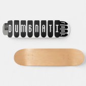 DUMBNATI FOOL-Skateboard Skateboard (Horizontal)