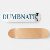 DUMBNATI-Skateboard Skateboard (Horizontal)