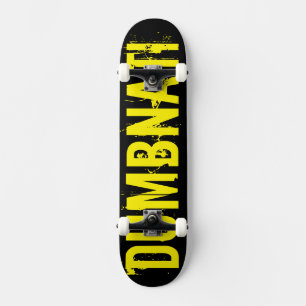 DUMBNATI-Skateboard Skateboard