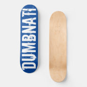 DUMBNATI/TST-Skateboard Skateboard (Vorderseite)