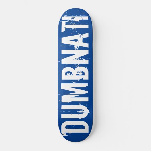 DUMBNATI/TST-Skateboard Skateboard (Vorderseite)