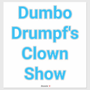 Dumbo Drumpf's Clown Show Hankamer Artjunkhaus Spa Aufkleber