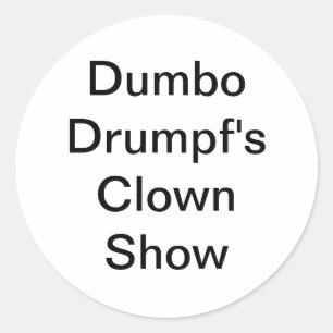 Dumbo Drumpfs Clown Show Hankamer Artjunkhaus Spaß Runder Aufkleber