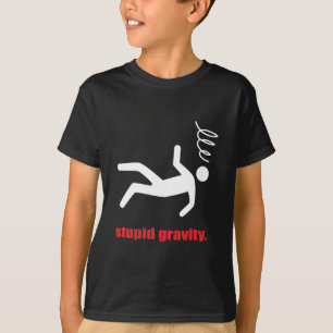 Dumm Gravitation - Lustiger Stuntman Draufgänger T-Shirt