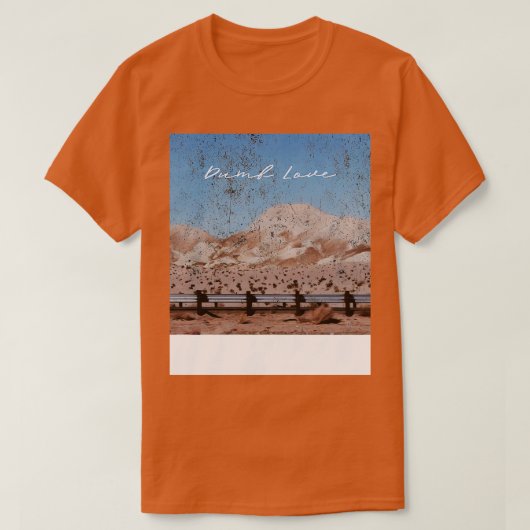 Dumm Liebe T-Shirt (Design vorne)