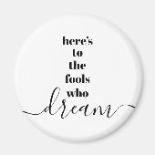 Dumme, die träumen, kühne Schwarz-weiße Typografie Magnet (Vorne)