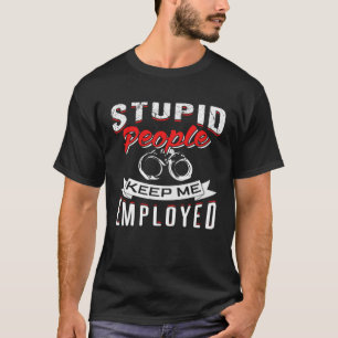 Dumme Leute Behielt mich beschäftigt T-Shirt