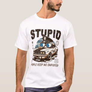 Dumme Leute behielt mich beschäftigt T-Shirt
