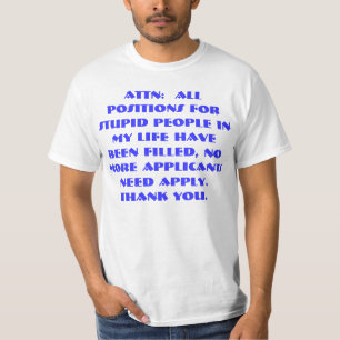 DUMME LEUTE BRAUCHEN NICHT ZUZUTREFFEN T-Shirt