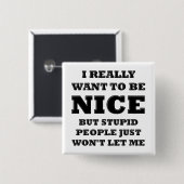 Dumme Leute lassen mich nicht lustiger Knopf Button (Vorne & Hinten)