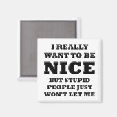 Dumme Leute werden mir kein Funny Magnet Gelassen (Vorderseite/Rückseite)
