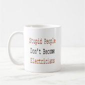 Dumme Leute werden nicht Elektriker Kaffeetasse (Links)