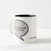 Dumme Leutekonservative John Stuart Mill-Zitats Zweifarbige Tasse (Vorderseite Links)