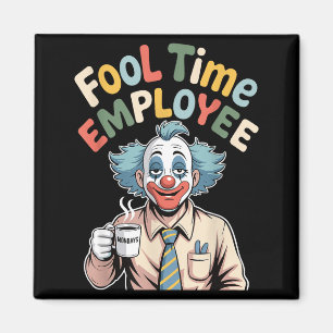 Dummer Angestellter Lustiger Clown Bürohumor Arbei Magnet