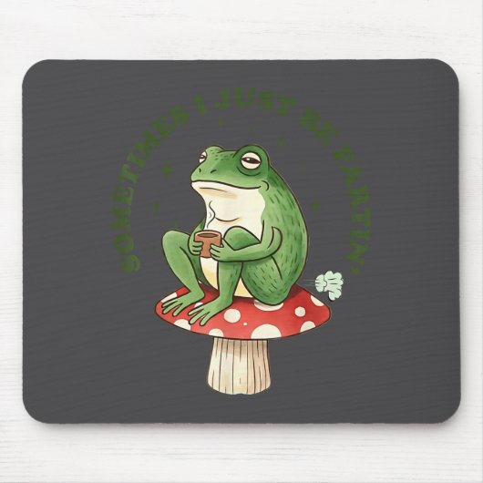 Dummer Frosch Manchmal furze ich einfach Mousepad (Vorne)