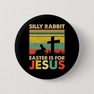 Dummer Hase Ostern ist für Jesus Süßer Hase Christ Button