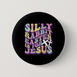 Dummer Hase Ostern ist für Jesus Süßer Hase Christ Button