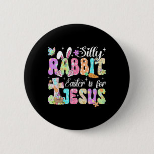 Dummer Hase Ostern ist für Jesus Süßer Hase Christ Button