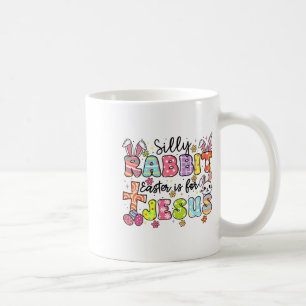 Dummer Hase Ostern ist für Jesus Süßer Hase Christ Kaffeetasse