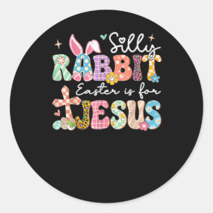 Dummer Hase Ostern ist für Jesus Süßer Hase Christ Runder Aufkleber