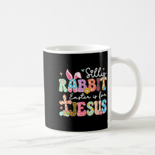 Dummer Hase Ostern ist für Jesus süßer Hase Kaffeetasse