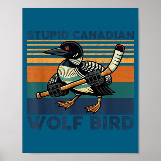 Dummer kanadischer Wolf Vogel lustiger Hookey Loon Poster (Vorne)