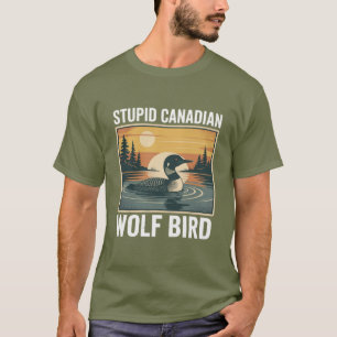 Dummer kanadischer Wolf Vogel Sarkastisches Tier  T-Shirt