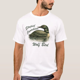 Dummer kanadischer Wolf Vogel T-Shirt