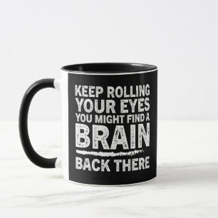 Dummer Mensch, Roll weiter mit den Augen, Lustiges Tasse