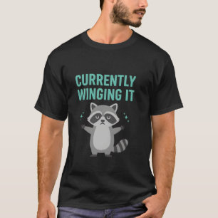 Dummer Waschbär Humor Überdenken Chaos Mentalität  T-Shirt