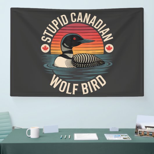 Dummes Kanadischer Wolf Vogel Loon Humor Banner (Messe)