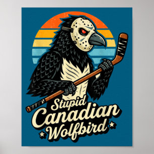 Dummes kanadisches Wolfsvogelloony Hockey Meme  Poster