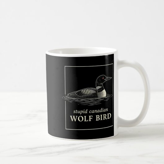 Dummes kanadisches Wolfsvogellustiges Loojäger-Mem Kaffeetasse (Rechts)