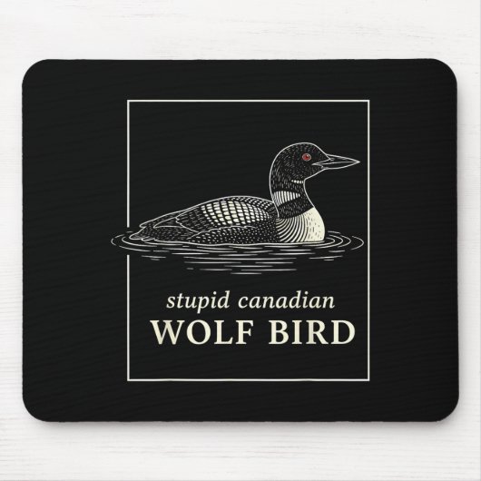 Dummes kanadisches Wolfsvogellustiges Loojäger-Mem Mousepad (Vorne)