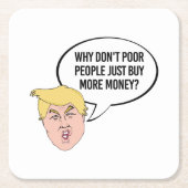 Dummes Trumpf-Zitat - warum nicht arme Leute Rechteckiger Pappuntersetzer (Vorderseite)