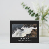 Dummheit ist ihre eigene Belohnung Postkarte (Stehend Vorderseite)