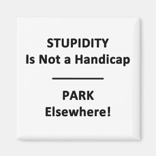 Dummheit ist kein Handicap. Magnet