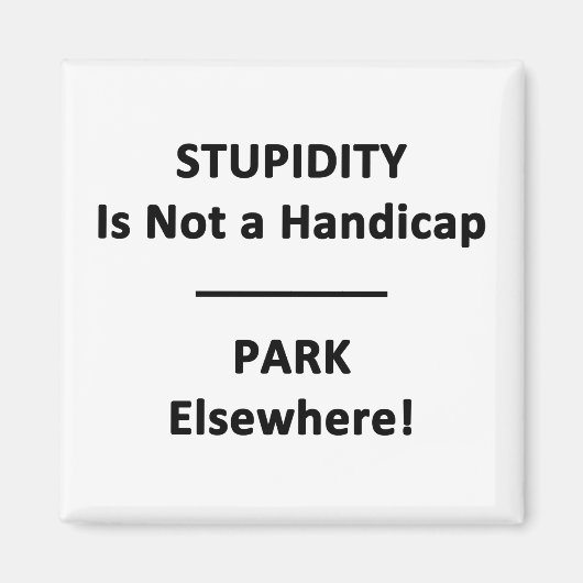 Dummheit ist kein Handicap. Magnet (Vorne)
