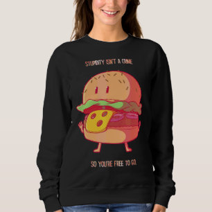 Dummheit ist kein Verbrechen Du bist der freie Spa Sweatshirt