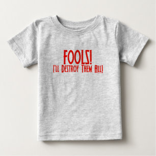 Dummköpfe! Ich zerstöre sie alle! Baby T-shirt