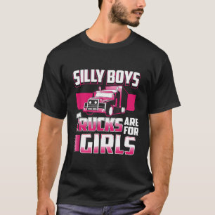 Dummköpfe Lastwagen sind für Mädchen Cooler LKW-F T-Shirt
