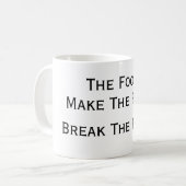 Dummköpfe stellen die Regeln, die Regeln der Kaffeetasse (Vorderseite Links)