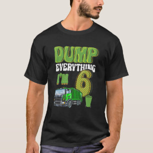 Dump Alles, was ich bin 6 Jahre alter Garbage Truc T-Shirt
