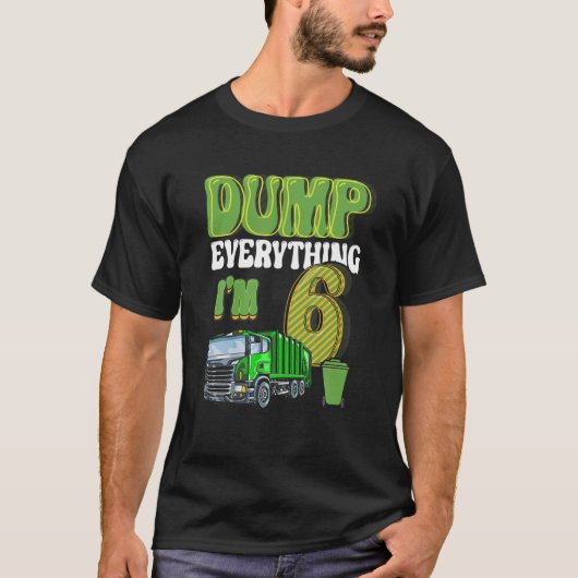 Dump Alles, was ich bin 6 Jahre alter Garbage Truc T-Shirt (Vorderseite)