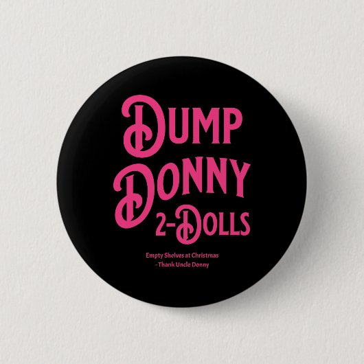 Dump Donny 2 Dolls Two Dolls Trump Tariffs Humor C Button (Vorderseite)