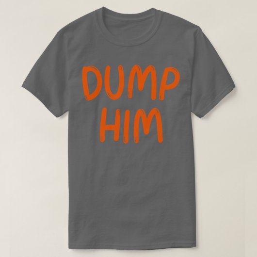 Dump Ihm T-Shirt (Design vorne)