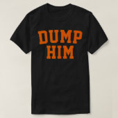 Dump Ihm T-Shirt (Design vorne)